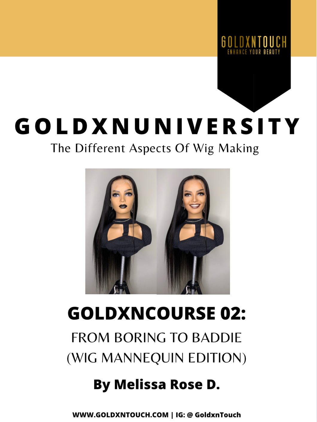 GoldxnCourse 02 : FROM BORING TO BADDIE (WIG MANNEQUIN EDITION)