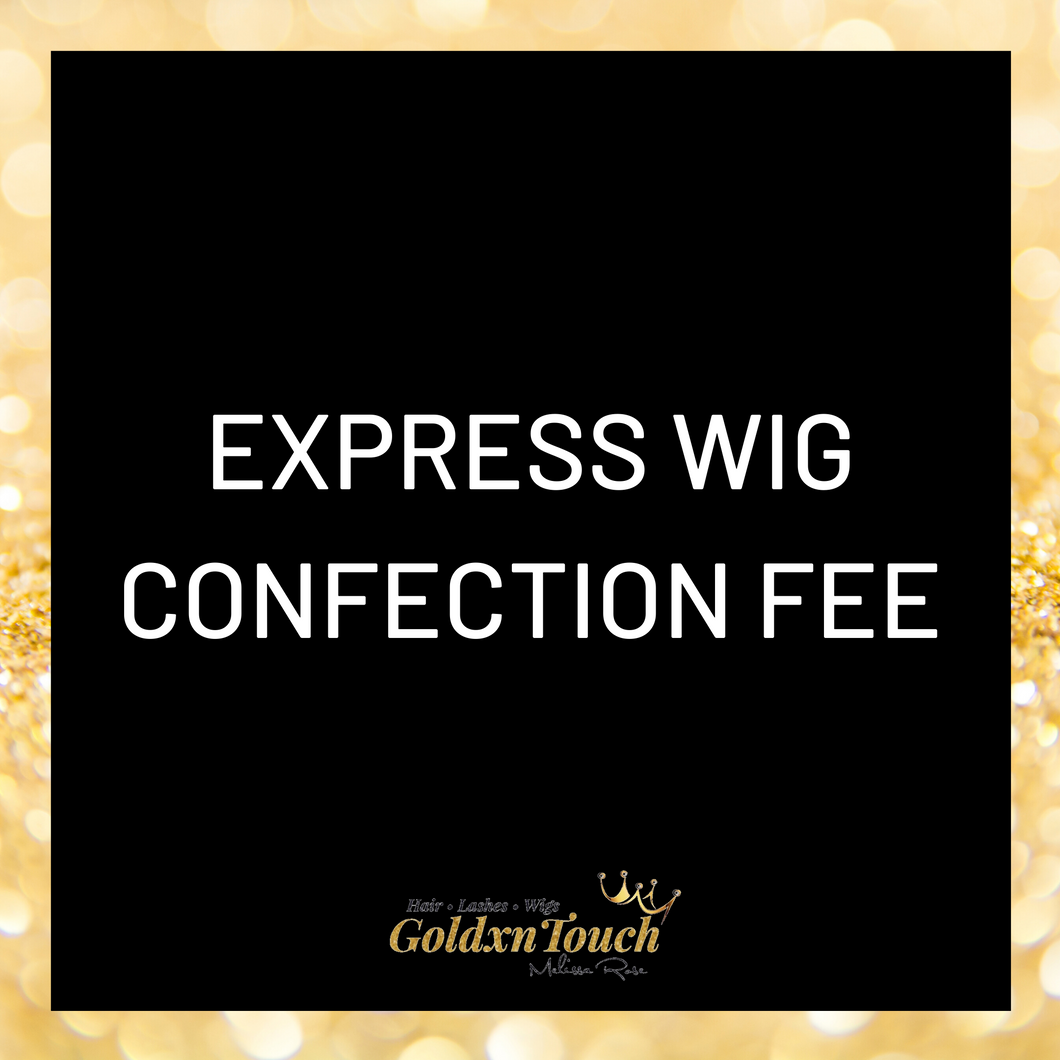 Express Wig Confection Fee